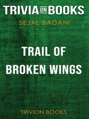 cover image of Trail of Broken Wings by Sejal Badani (Trivia-On-Books)